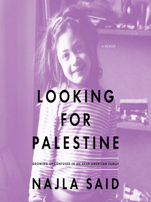 Title details for Looking for Palestine by Najla Said - Wait list